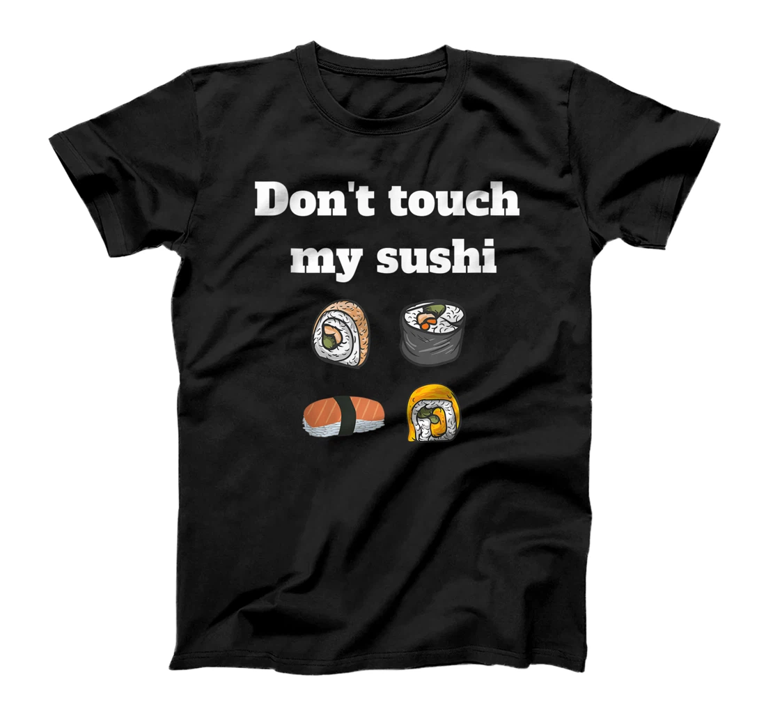 Personalized Don't Touch My Sushi, Sushi Lover Apparel T-Shirt, Women T-Shirt