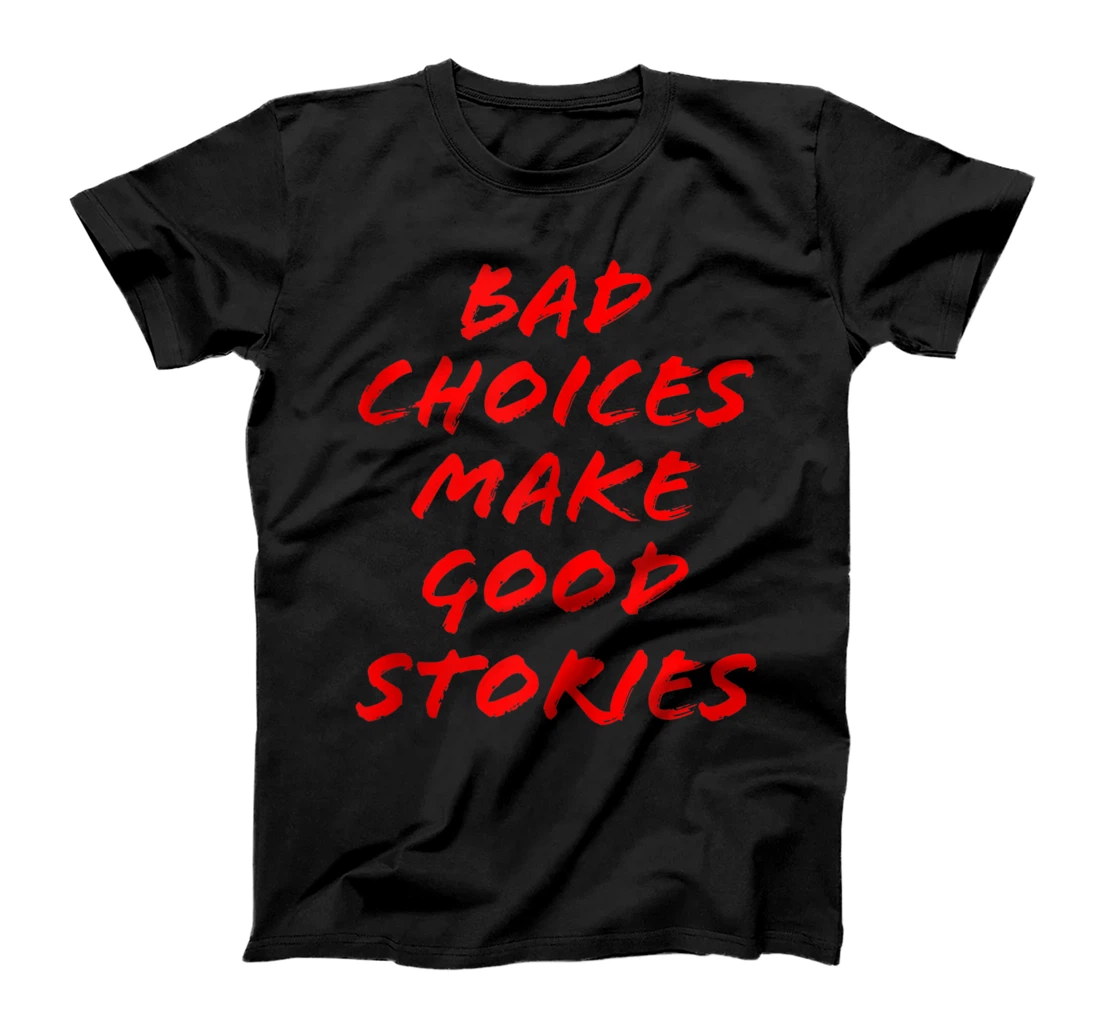 Personalized Bad Choices Make Good Stories - Punk Fun Eboy Egirl Funny T-Shirt, Women T-Shirt