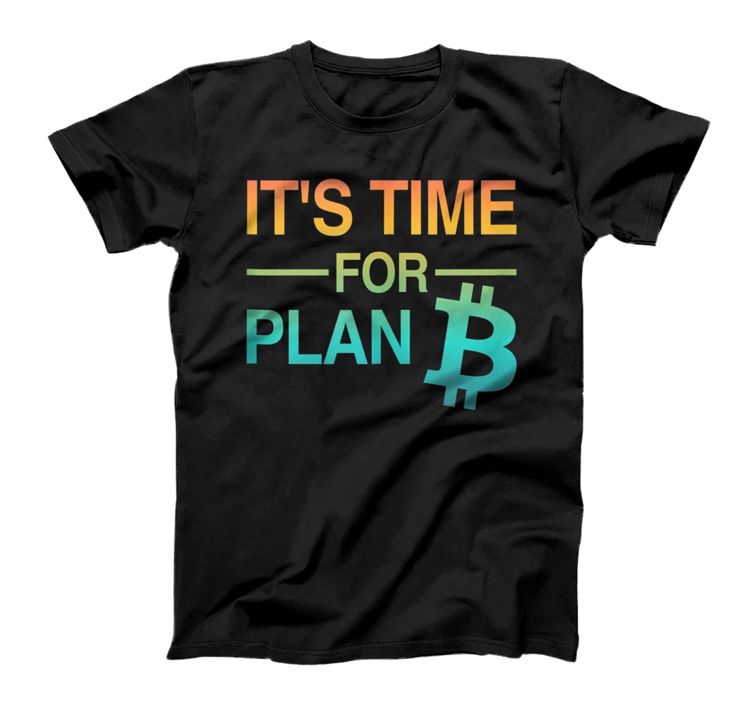 Personalized Bitcoin & Crypto Memes - It's Time for Plan B T-Shirt, Women T-Shirt