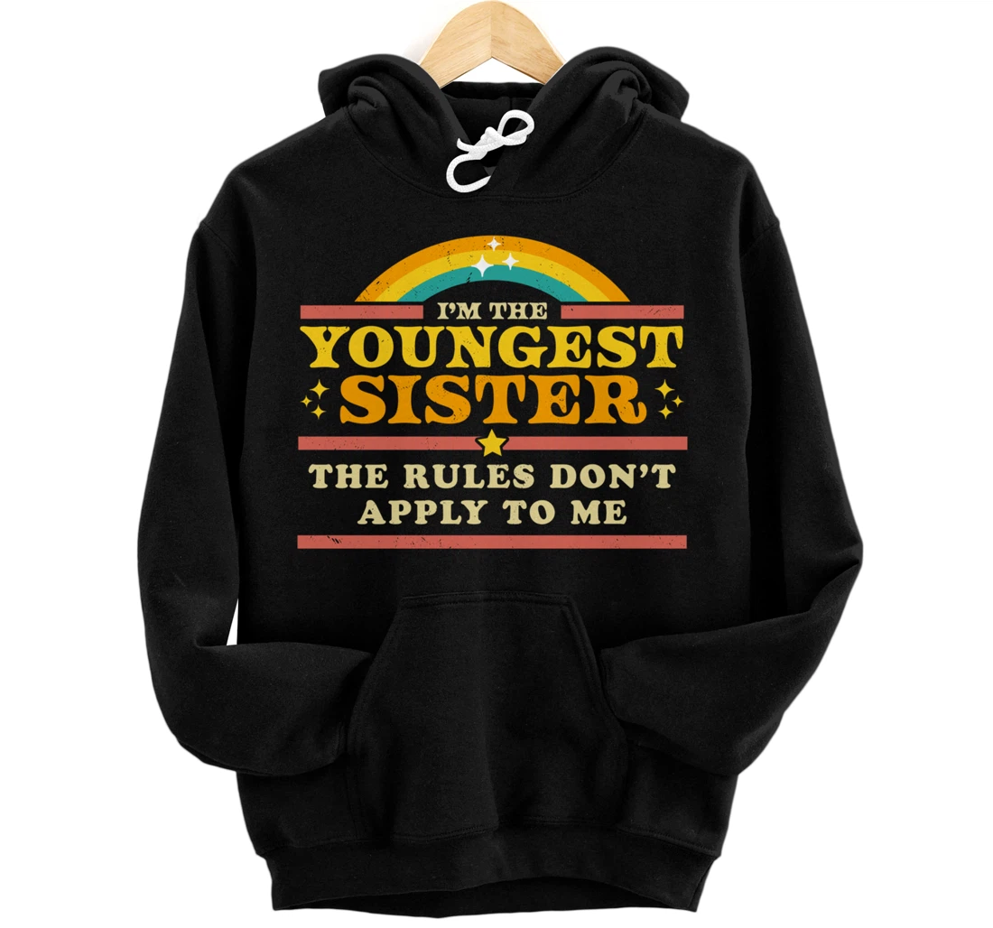 Rules Don't Apply to Me Youngest Sister 3 Siblings Matching Pullover Hoodie