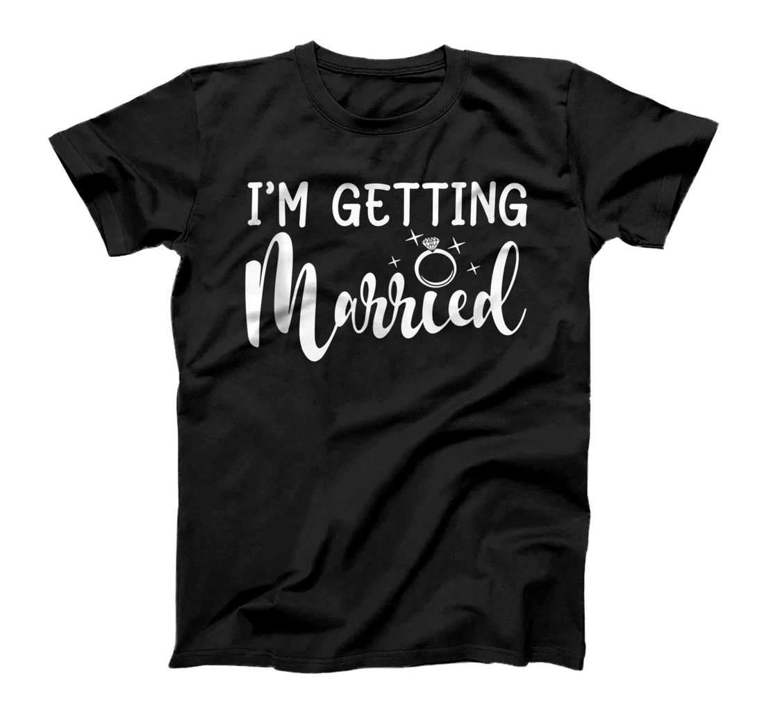 Personalized I'm Getting Married, Bachelorette Party, Bridal Matching T-Shirt, Women T-Shirt