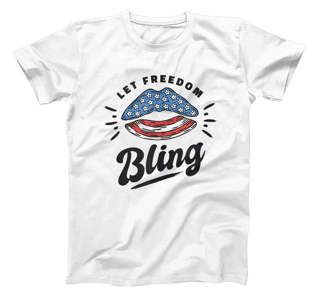 Personalized Let Freedom Bling - Independence Day 4th Of July T-Shirt, Women T-Shirt
