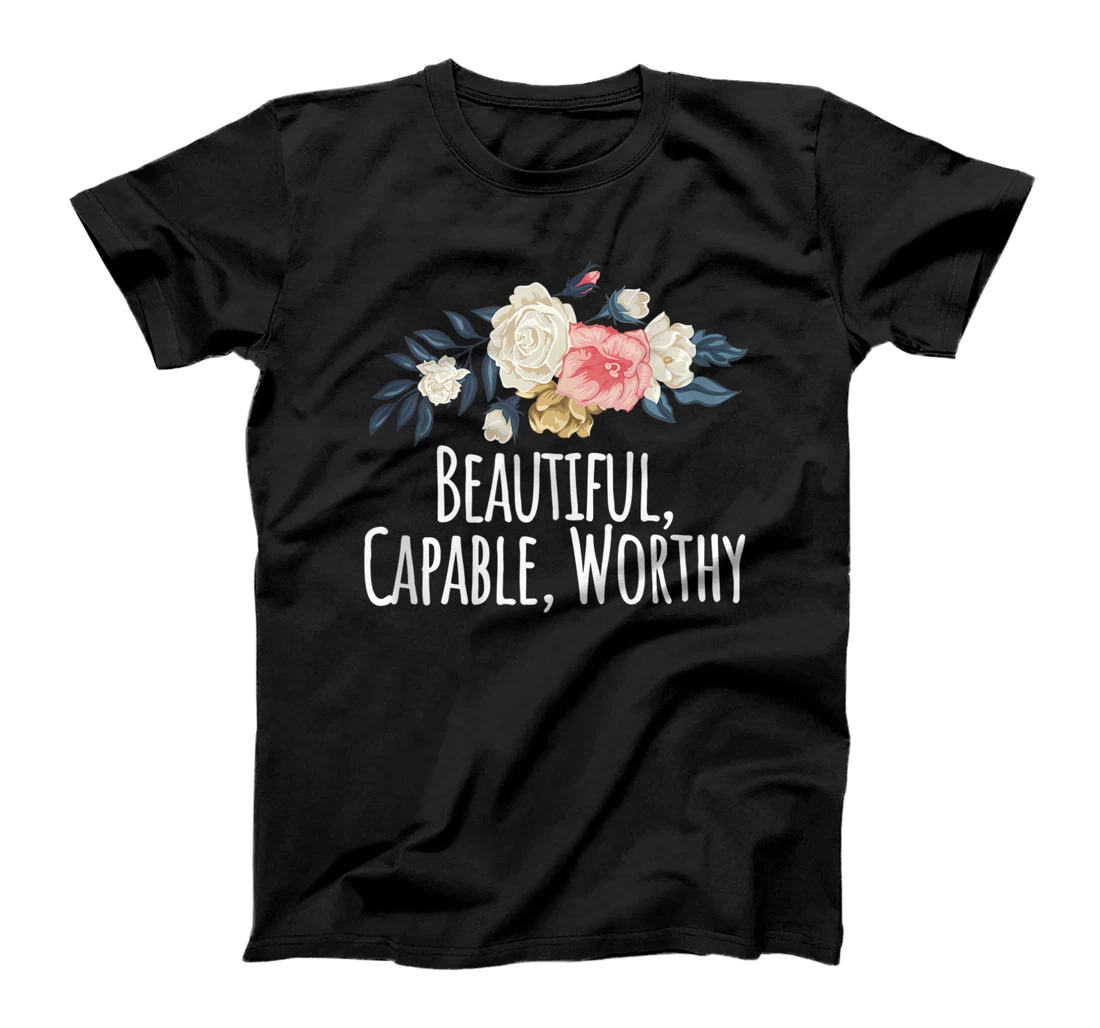 Personalized Floral Flowers, Beautiful, Capable, Worthy T-Shirt, Women T-Shirt