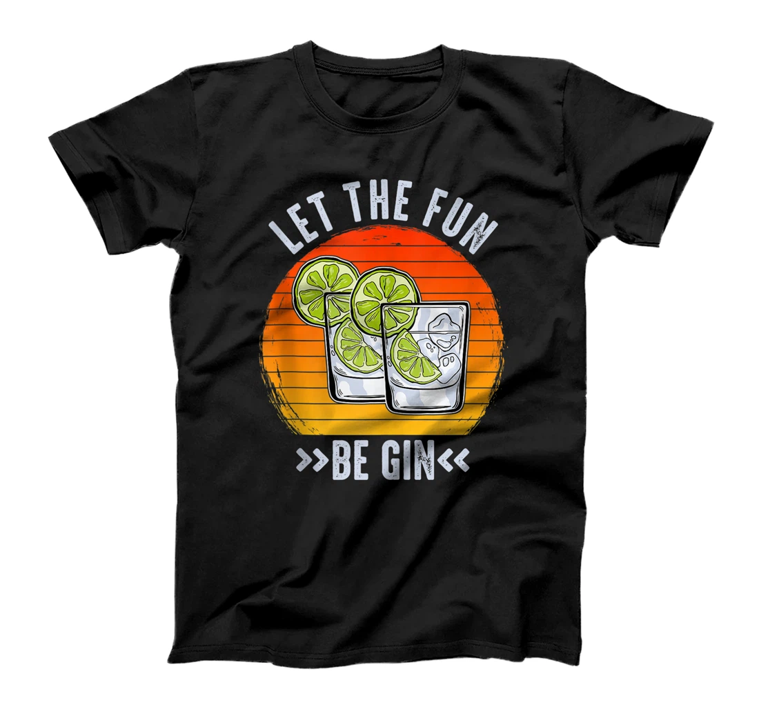 Personalized Let The Fun Be Gin Shirt Party Shirt Idea Let The Fun Be Gin T-Shirt, Women T-Shirt