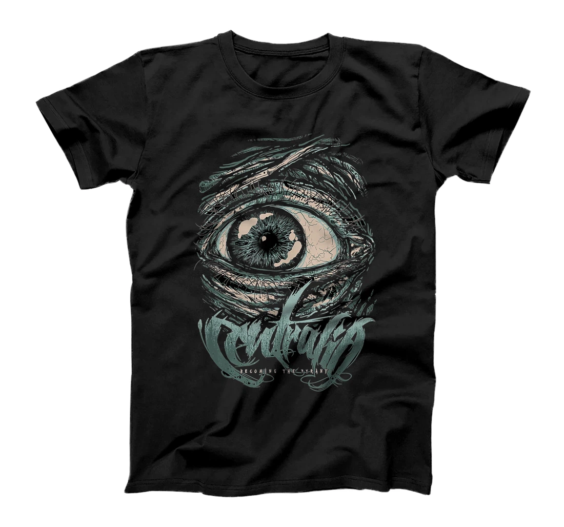 Personalized Become The Tyrant Eye Wide Opens T-Shirt, Women T-Shirt
