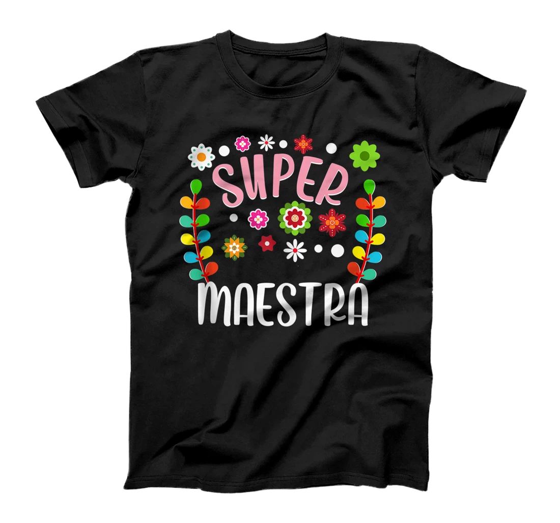 Super Maestra Spanish Female Teacher Mexican Floral T-Shirt, Women T-Shirt