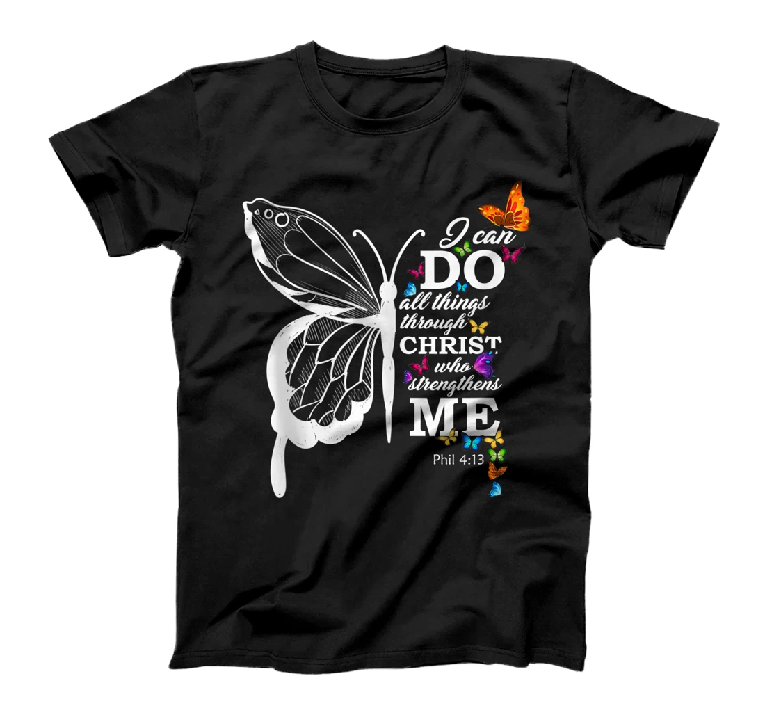 I Can Do All Things Through Christ Butterfly Art Religious T-Shirt, Women T-Shirt