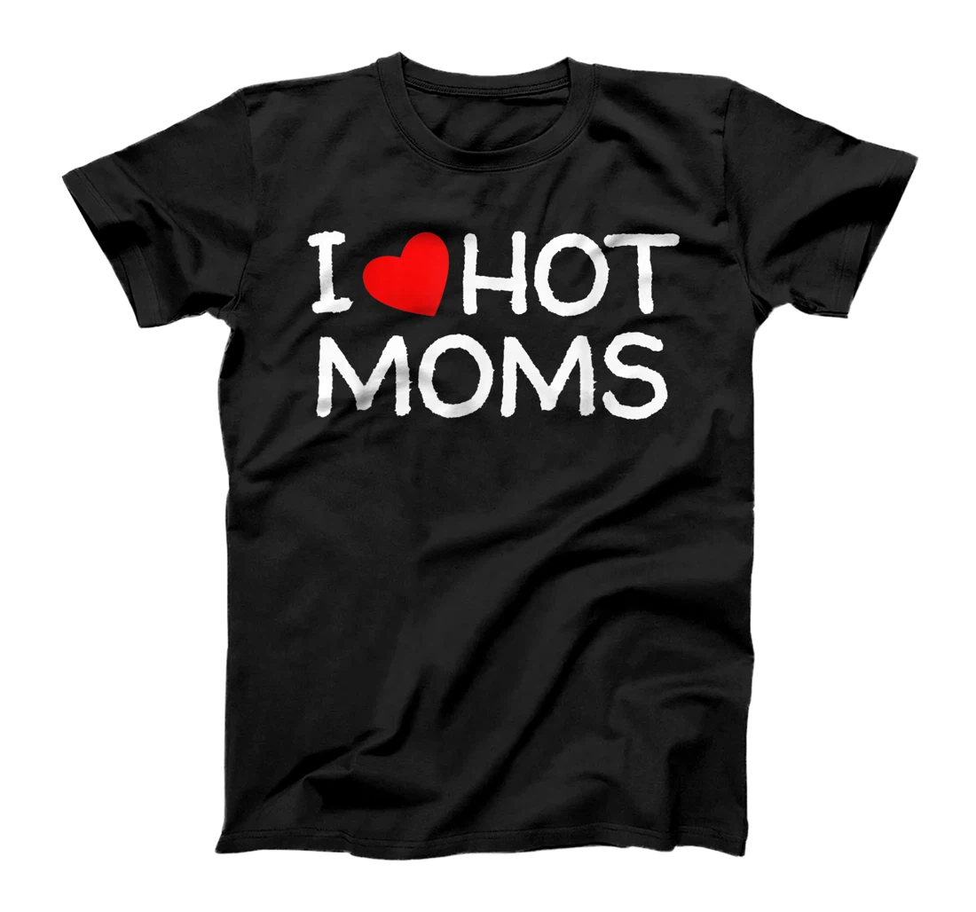 Personalized I Love Hot Moms tshirt Fun Red Heart shirt I Heart Hot Moms T-Shirt, Women T-Shirt