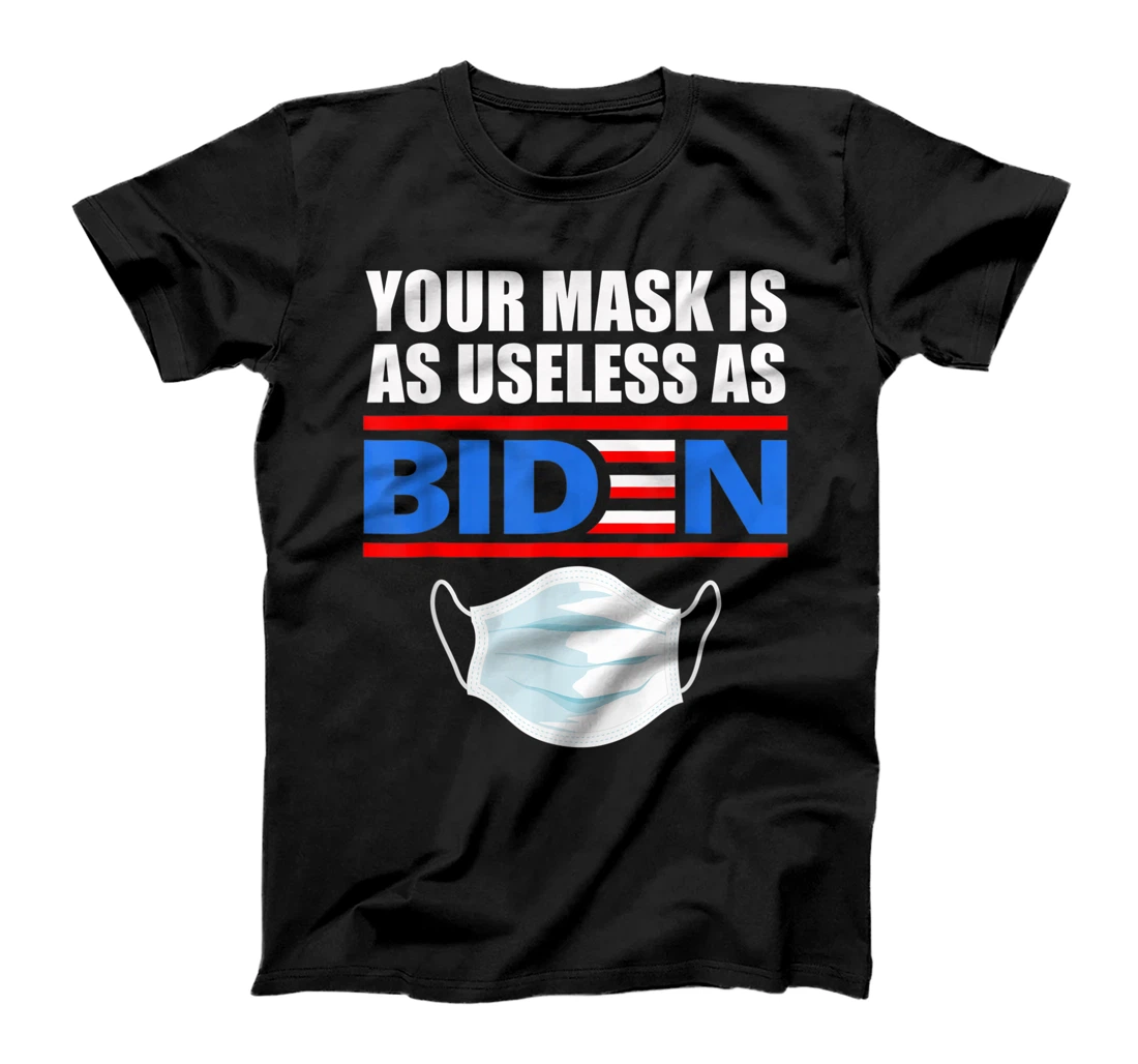 Personalized Your Mask Is As Useless As Biden T-Shirt, Women T-Shirt