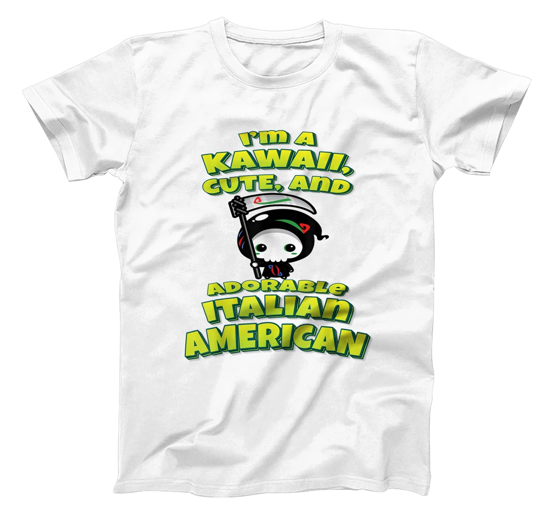 Personalized I'm Kawaii, Cute, And Adorable Italian American Grim Reaper T-Shirt, Kid T-Shirt and Women T-Shirt
