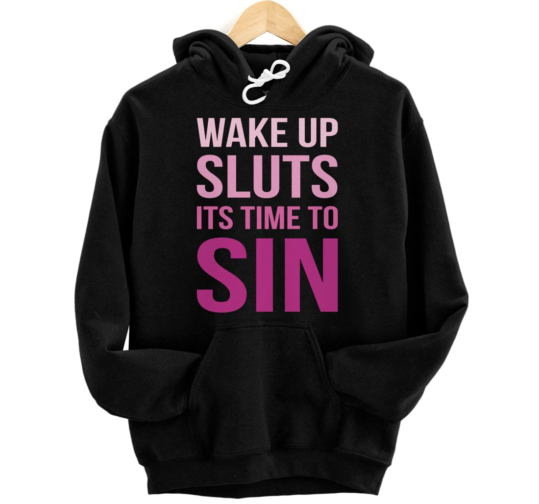 Funny PRIDE Adult Wake up Sluts it's time to Sin LGBTQ Pullover Hoodie