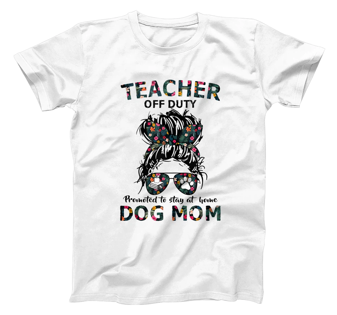 Personalized Teacher Off Duty summer promoted to stay at home dog mom T-Shirt, Women T-Shirt