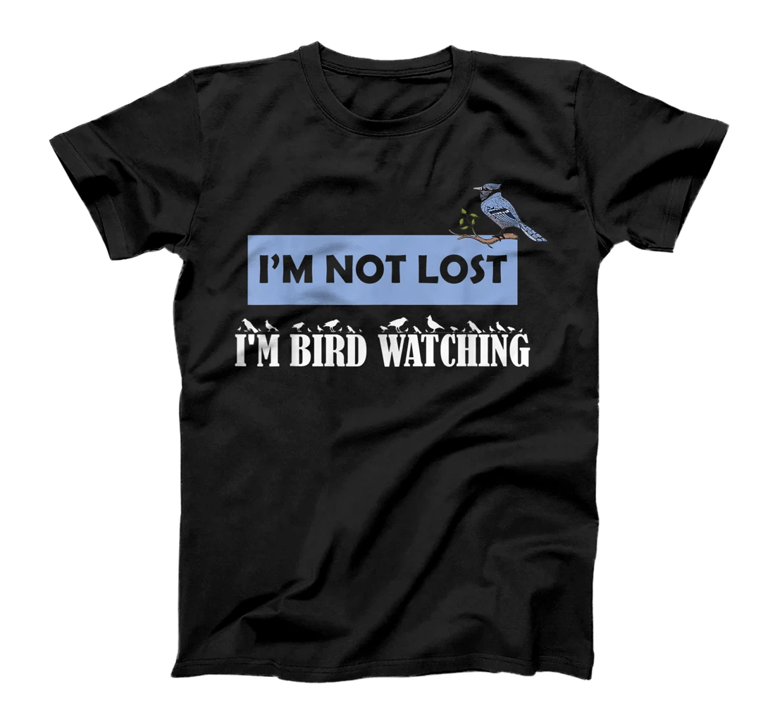 Personalized I'm Not Lost I'm Bird Watching Birdwatching Birding Birder T-Shirt, Kid T-Shirt and Women T-Shirt