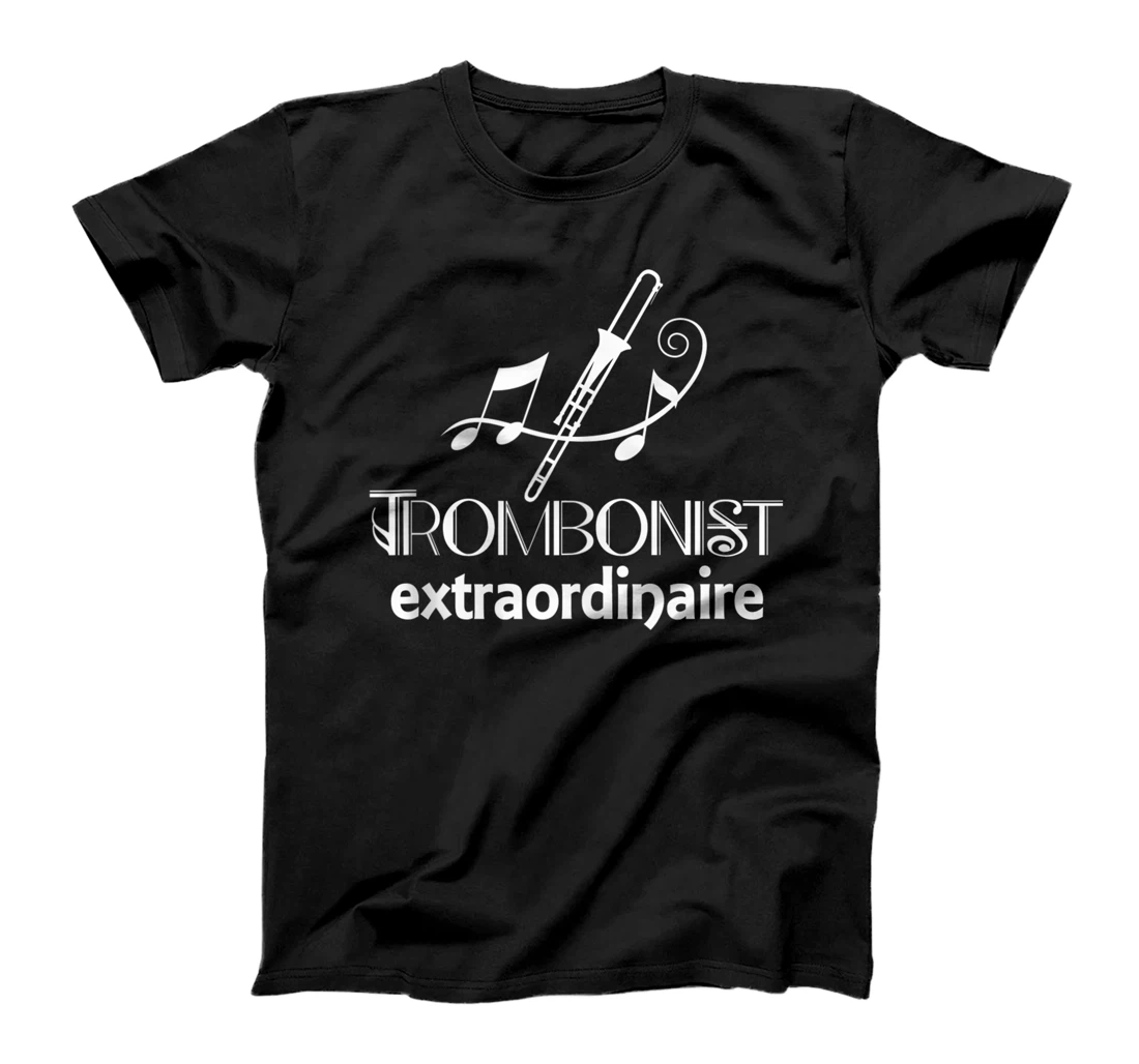 Trombone Player Trombonist Extraordinaire T-Shirt, Women T-Shirt