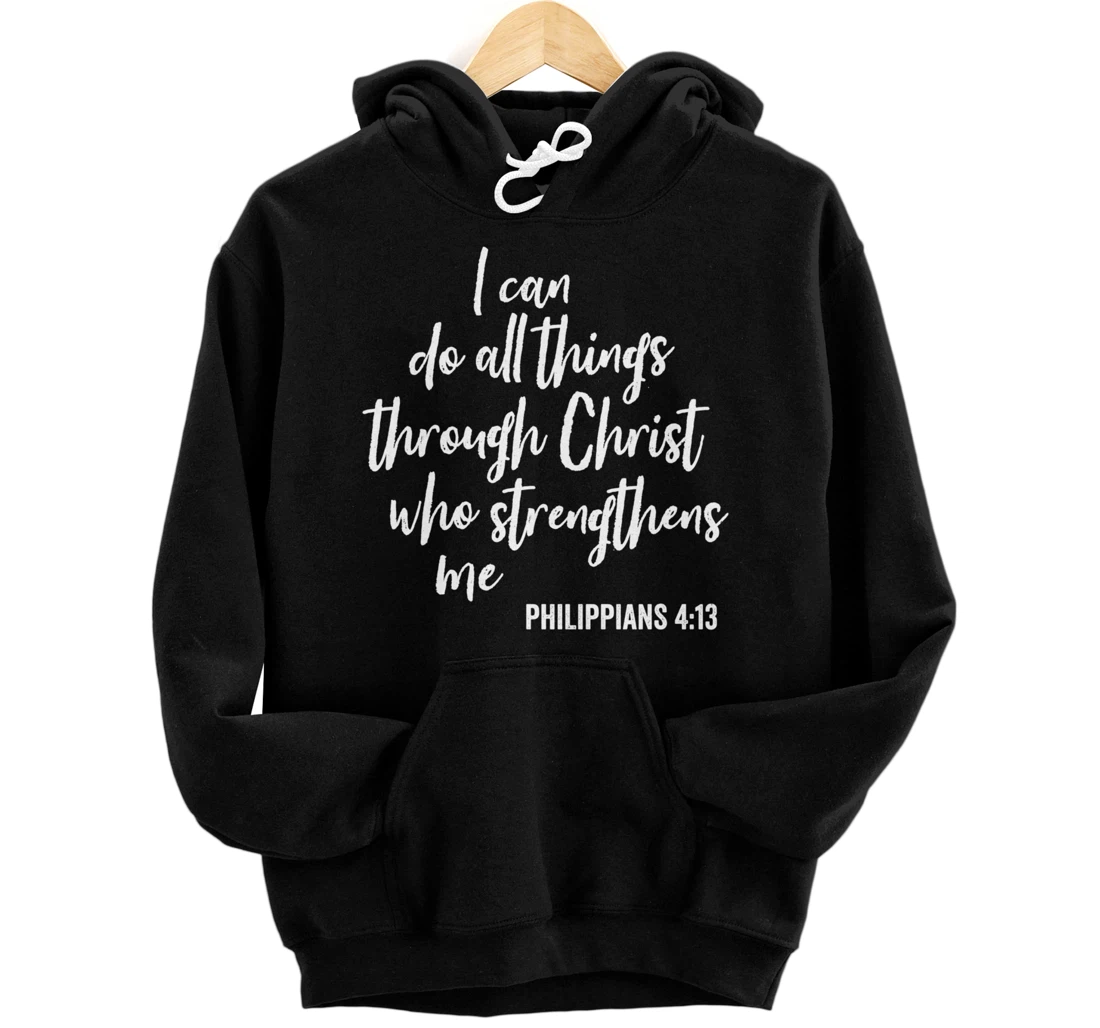 Personalized I Can Do All Things Through Christ Strengthen Faith in God Pullover Hoodie