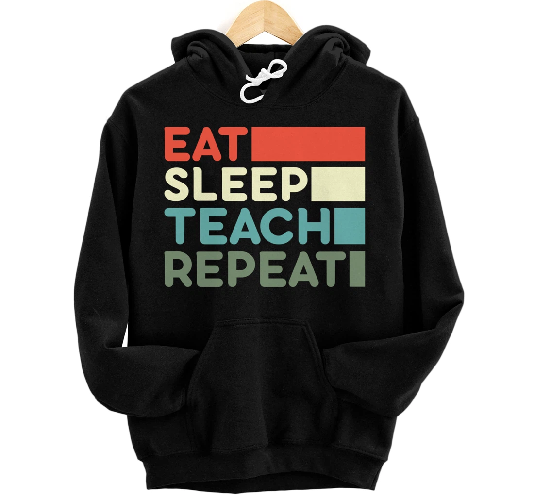 Personalized Eat Sleep Teach Repeat Funny Teacher Life Pullover Hoodie