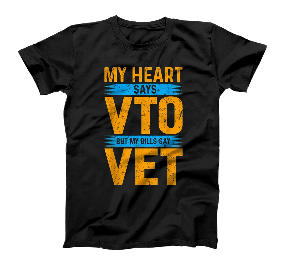 Personalized My Heart Says VTO But My Bills Say VET VTO Shirts Warehouse T-Shirt, Women T-Shirt