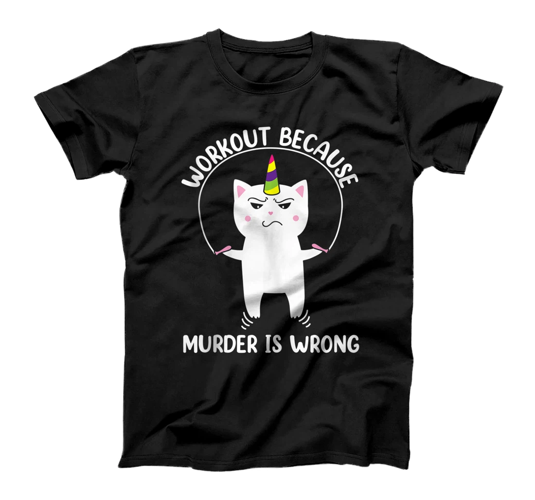 Workout Because Murder Is Wrong Gift for a Workout Lover T-Shirt, Women T-Shirt