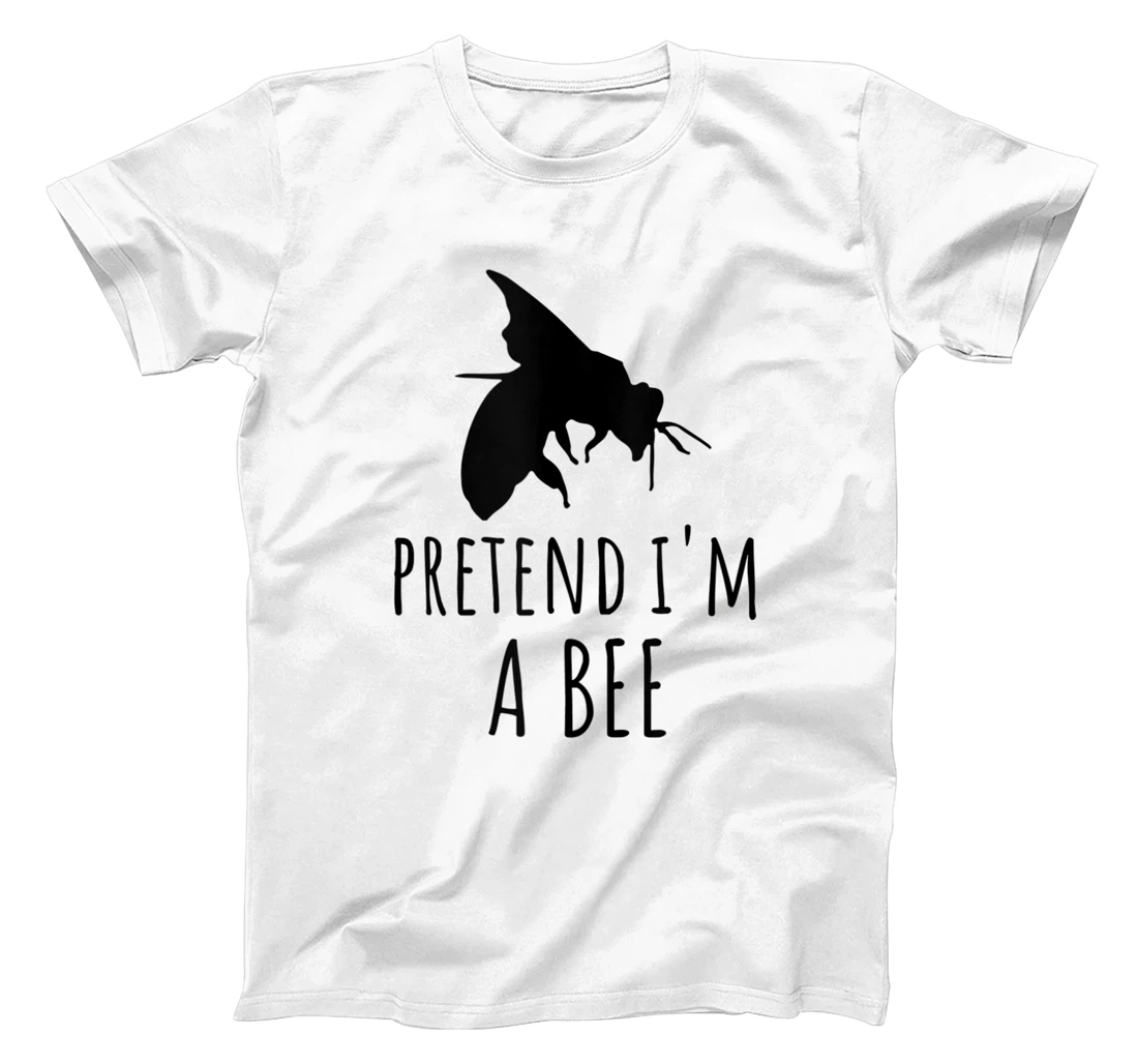 Pretend I'm A Bee - Cute Spooky Funny Animal Insect Bug T-Shirt, Women T-Shirt