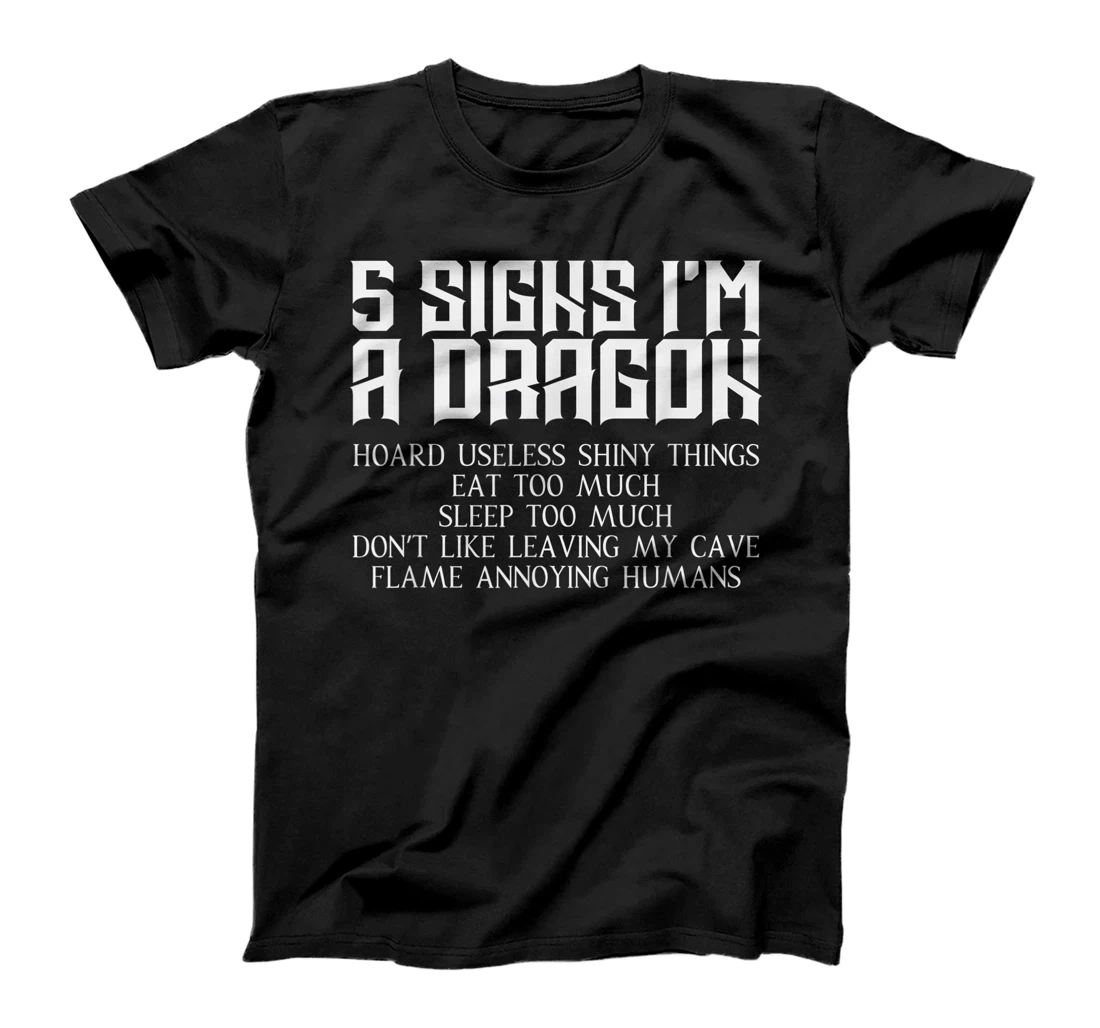 5 Signs I'm Probably A Dragon - Dragon Lovers Gift T-Shirt, Kid T-Shirt and Women T-Shirt