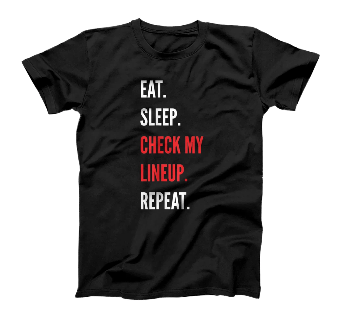 Fantasy Football Eat Sleep Check My Lineup Draft Party Kit T-Shirt, Women T-Shirt