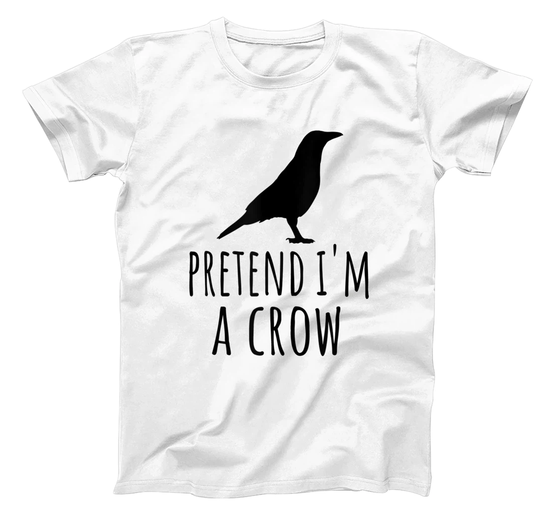 Pretend I'm A Crow - Cute Spooky Funny Animal Bird T-Shirt, Women T-Shirt