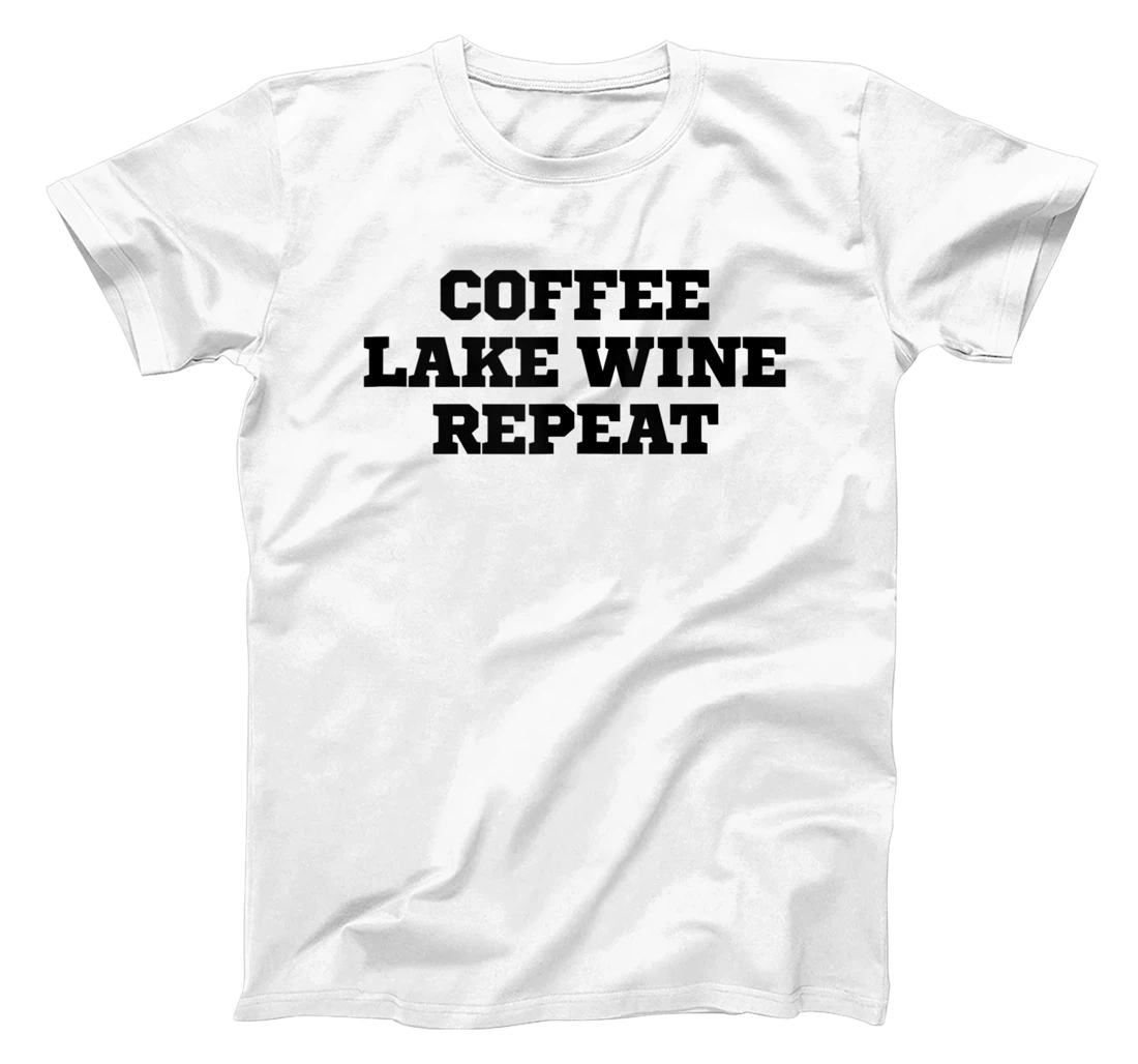 Humor Funny Coffee Lake Wine Repeat T-Shirt, Women T-Shirt