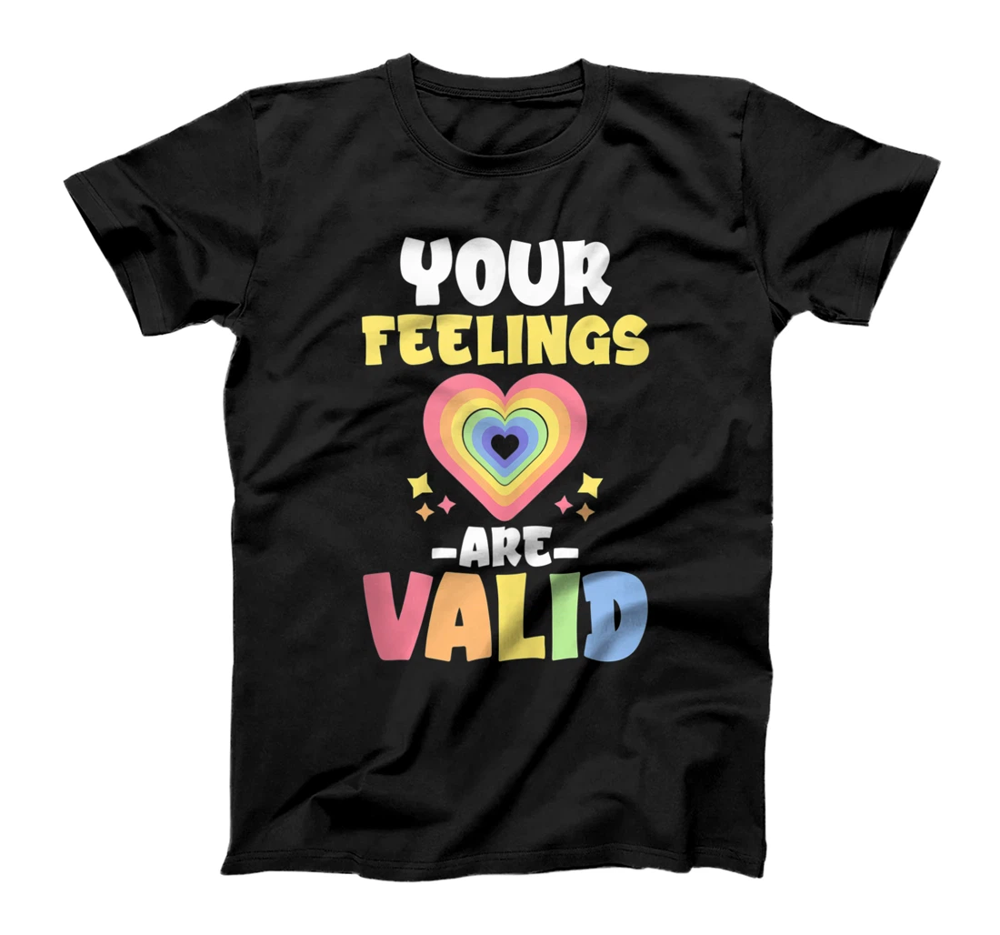 Your Feelings Are Valid T-Shirt, Women T-Shirt