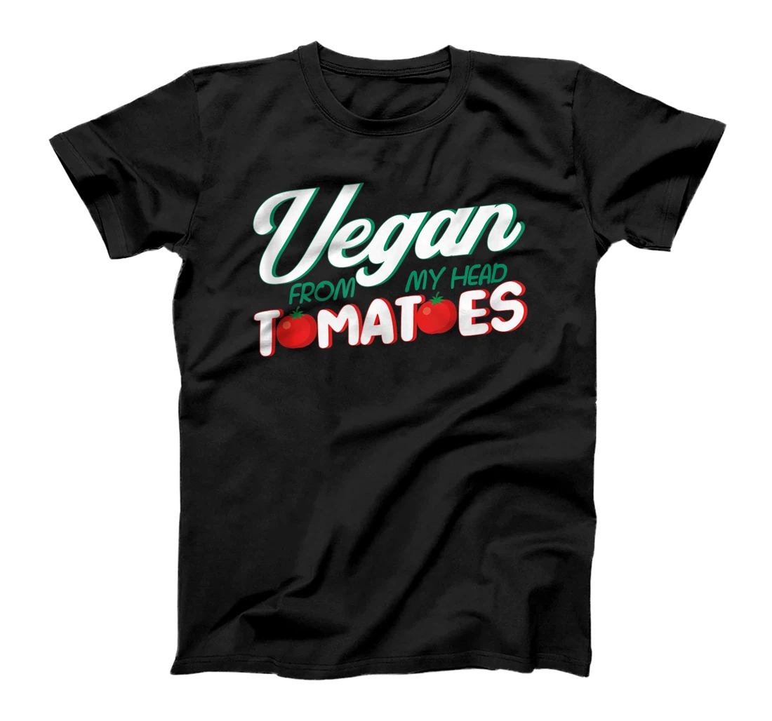 Vegan From My Head Tomatoes T-Shirt, Women T-Shirt