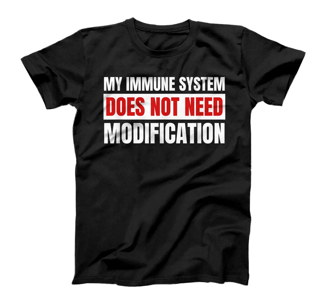 Personalized My immune system does not need modification anti-vaccine T-Shirt, Women T-Shirt