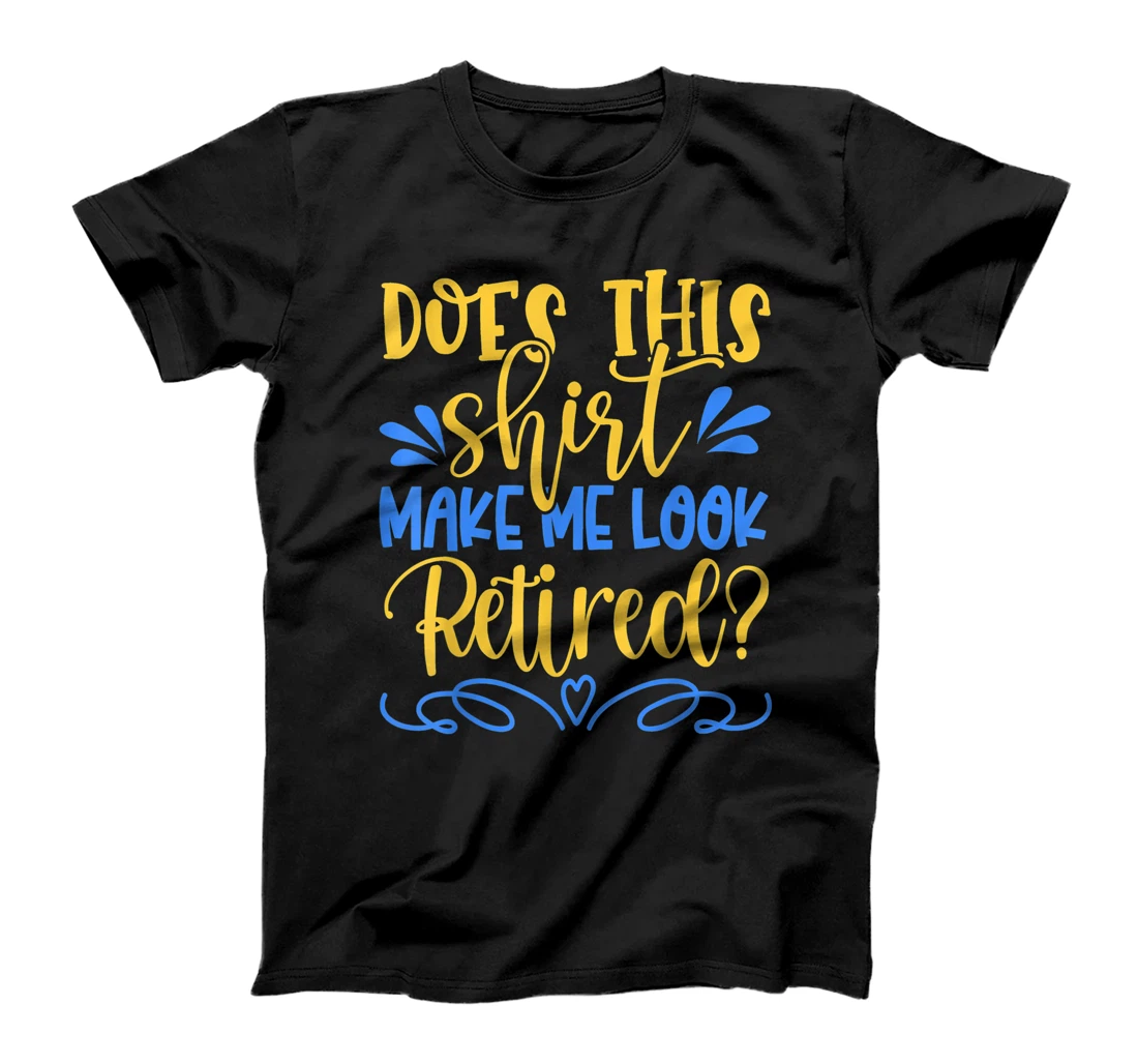 Personalized LOOK RETIRED T-Shirt, Women T-Shirt