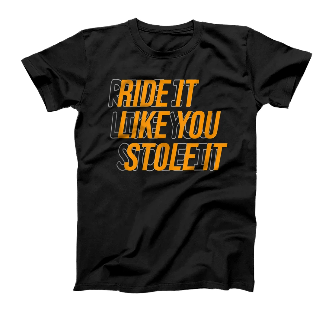 Bike Cycling T-Shirt, Women T-Shirt. "Ride it like you stole it" Bike Tee T-Shirt, Women T-Shirt