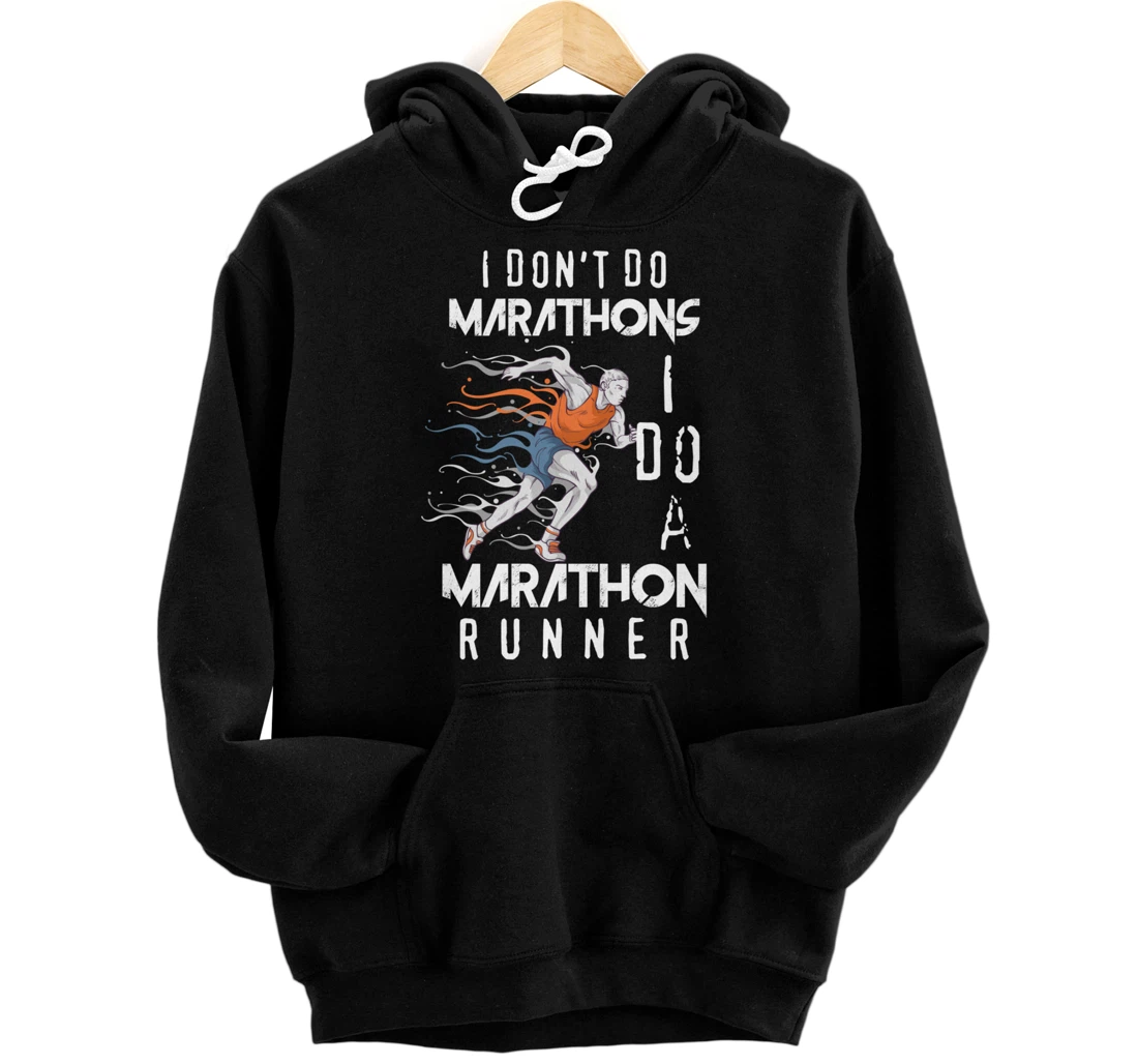 I don't do marathons I do a marathon runner inspirational Pullover Hoodie