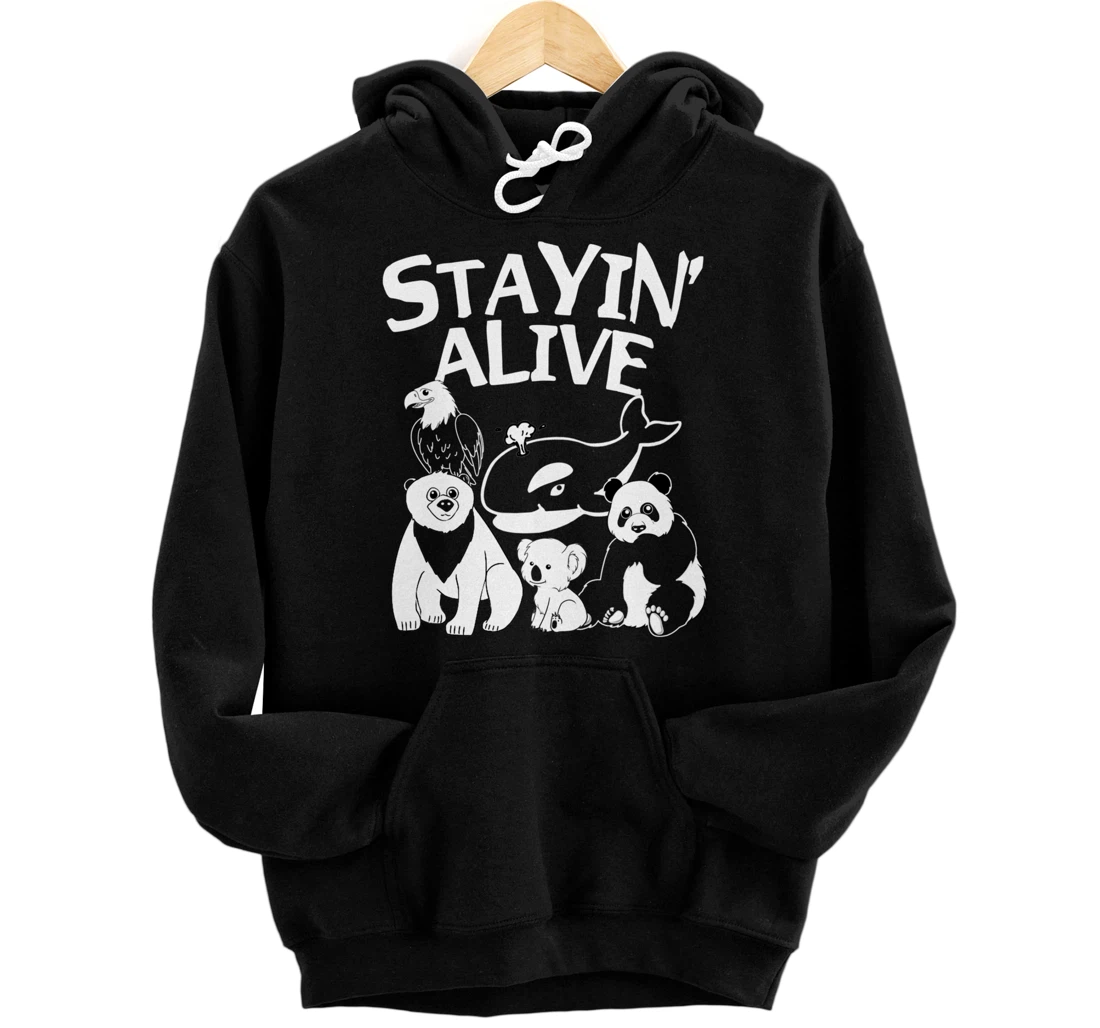 Environmental Awareness Stayin' Alive Save Wildlife Animals Pullover Hoodie