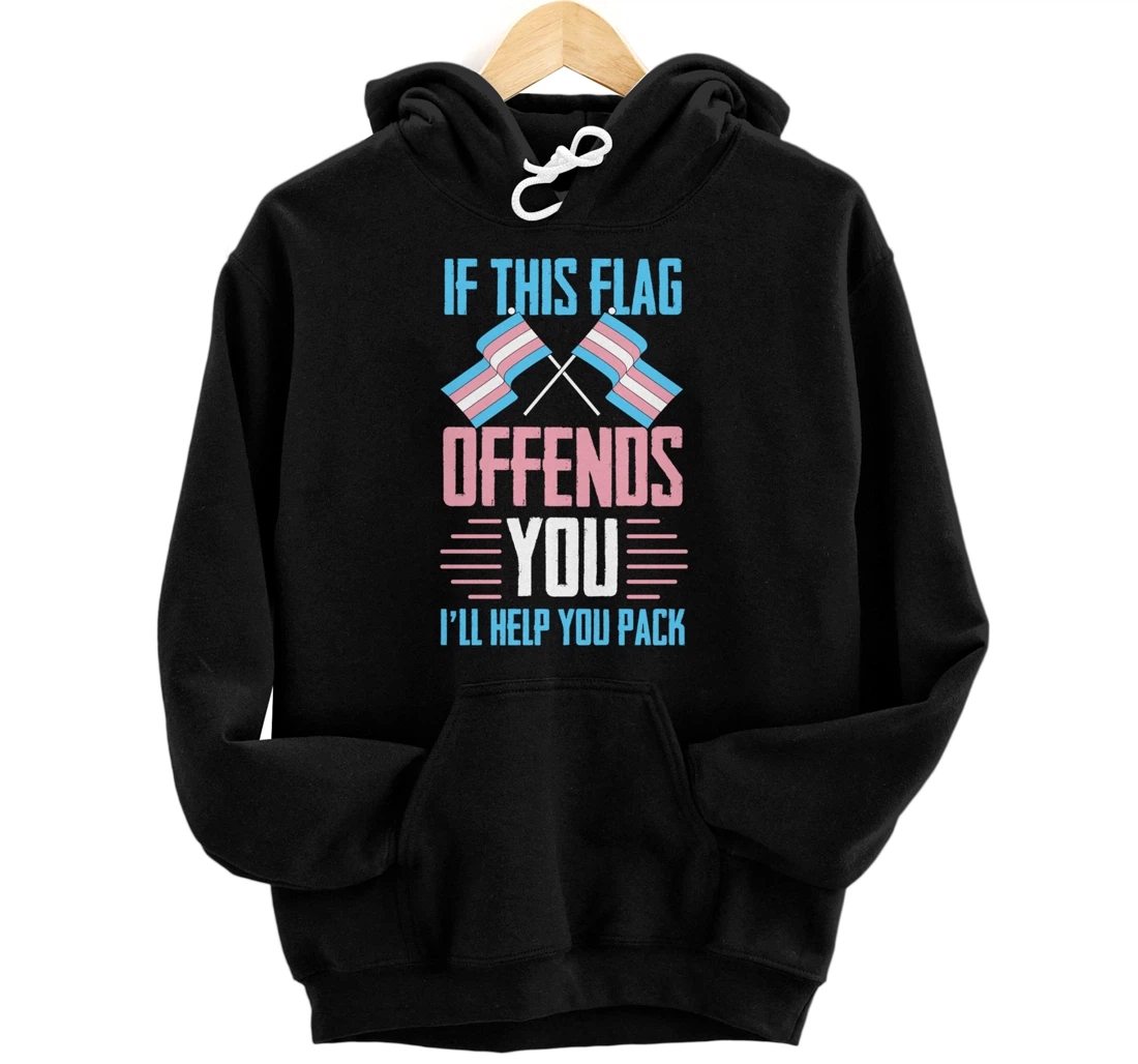 If This Flag Offends You I'll Help You Pack Transgender Pullover Hoodie