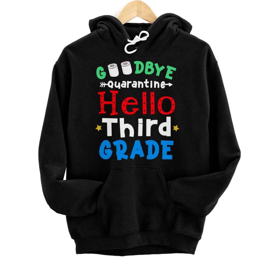 Personalized GOODBYE QUARANTINE HELLO THIRD 3rd GRADE First Day Teacher Pullover Hoodie