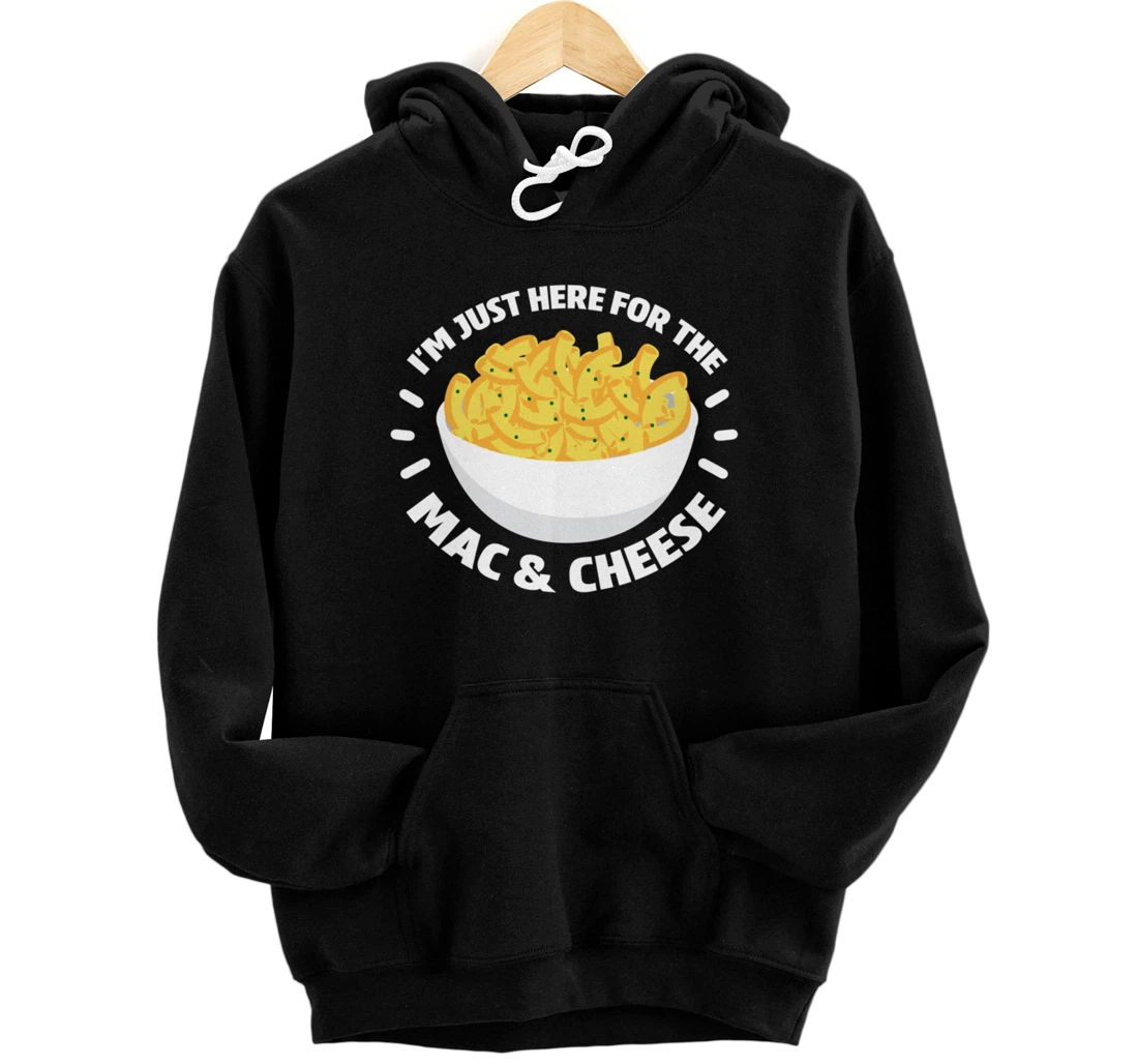 Personalized I'm Just Here For The Mac And Cheese Veggie Food Macaroni Pullover Hoodie