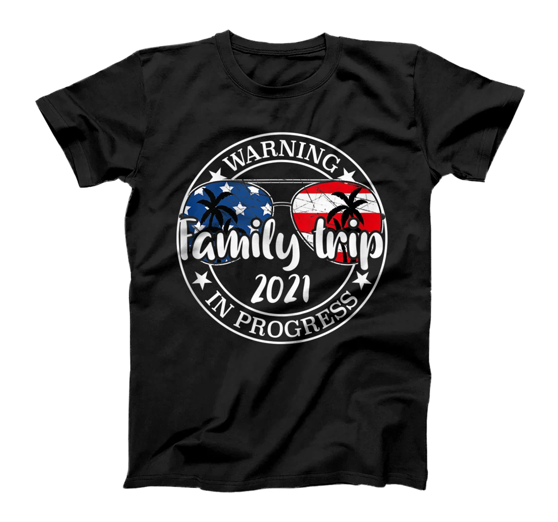 Warning Family Trip 2021 In Progress - Family Vacation T-Shirt, Women T-Shirt