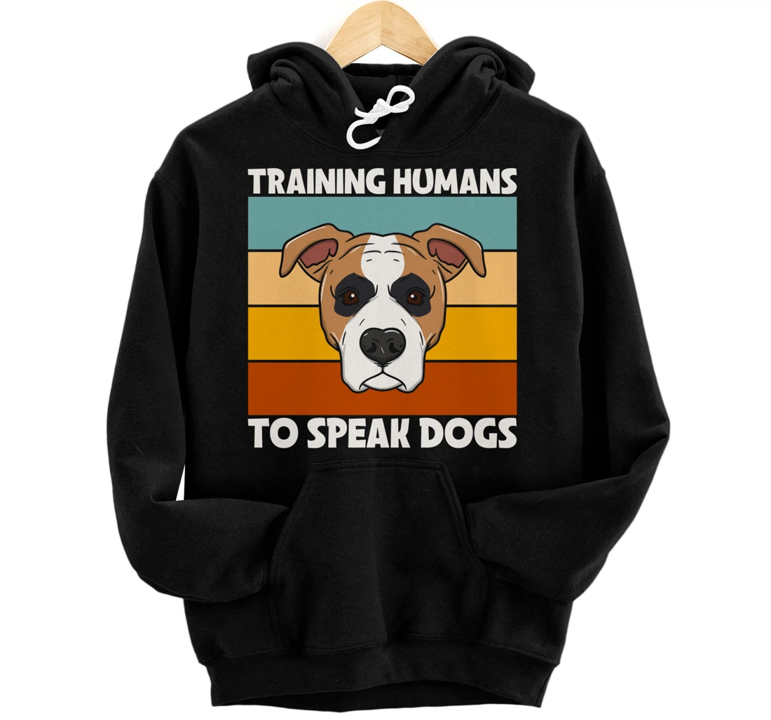 Dog Trainer Training Humans To Speak Dog Funny Dog Trainer Pullover Hoodie