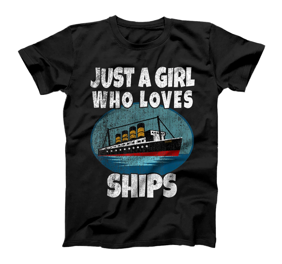 Personalized Ship Just A Girl Who Loves Ships Boat Titanic Boys Toddler T-Shirt, Kid T-Shirt and Women T-Shirt