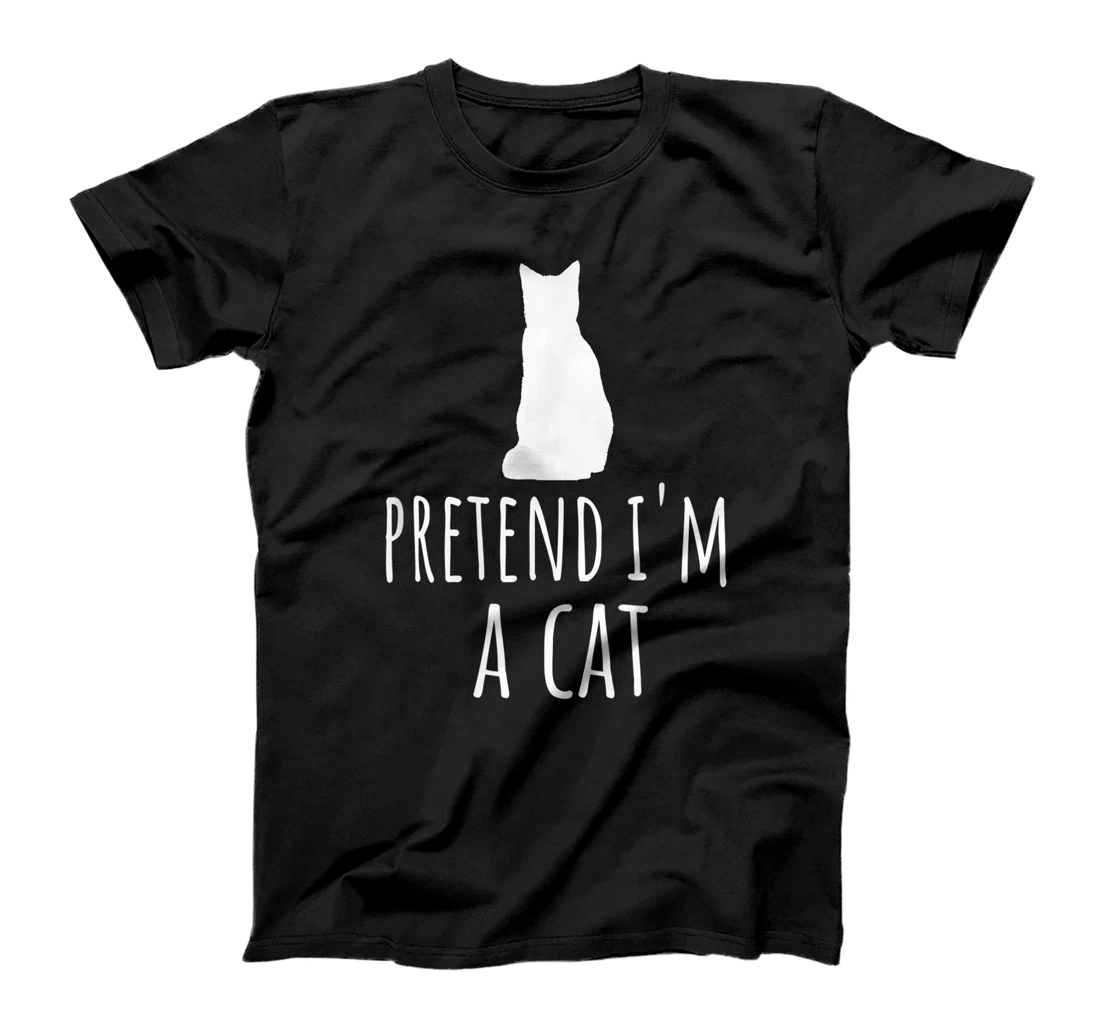 Pretend I'm A Cat - Cute Spooky Funny Animal Black Tuxedo T-Shirt, Kid T-Shirt and Women T-Shirt