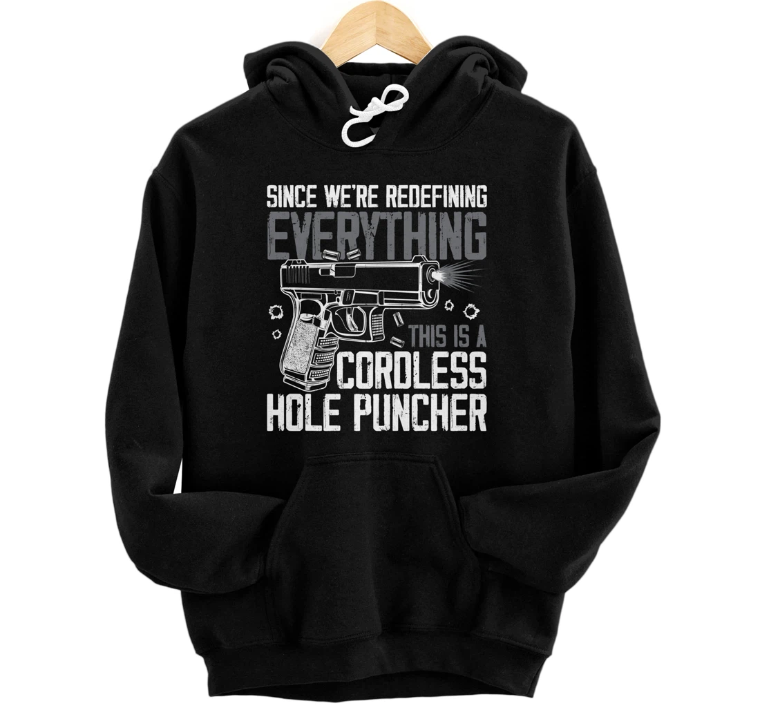 Personalized Since We Are Redefining Everything Now Gun Rights (on back) Pullover Hoodie