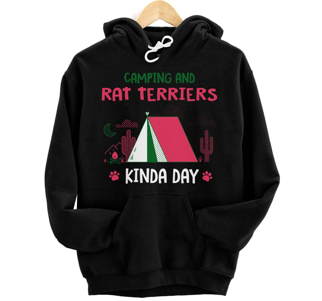 Personalized Camping and Rat Terriers Kinda Day Rattie Dog Lover Pullover Hoodie