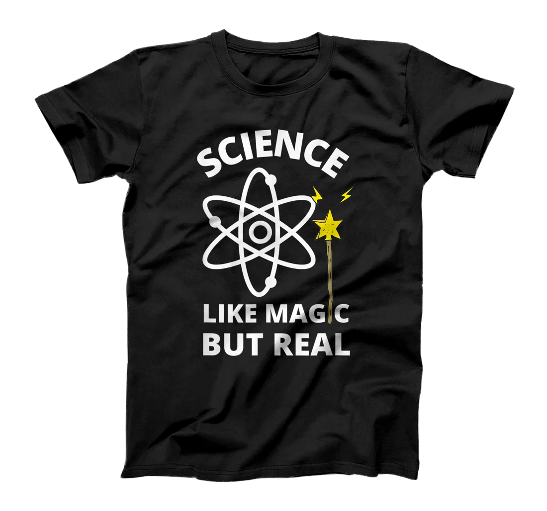 Personalized Science Like Magic But Real Funny Science Teacher T-Shirt, Women T-Shirt