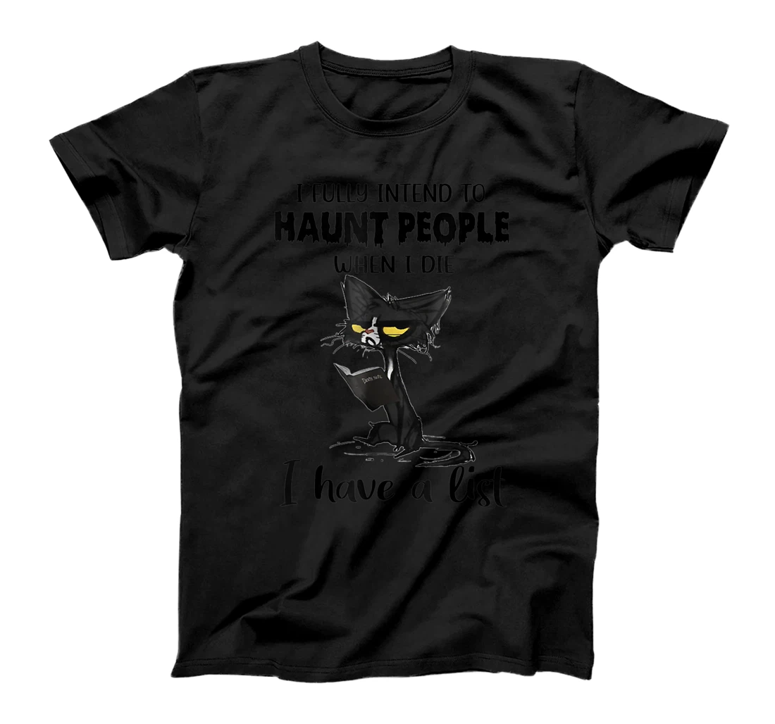 Funny Cat I fully intend to haunt people when I die T-Shirt, Kid T-Shirt and Women T-Shirt T-Shirt, Kid T-Shirt and Women T-Shirt