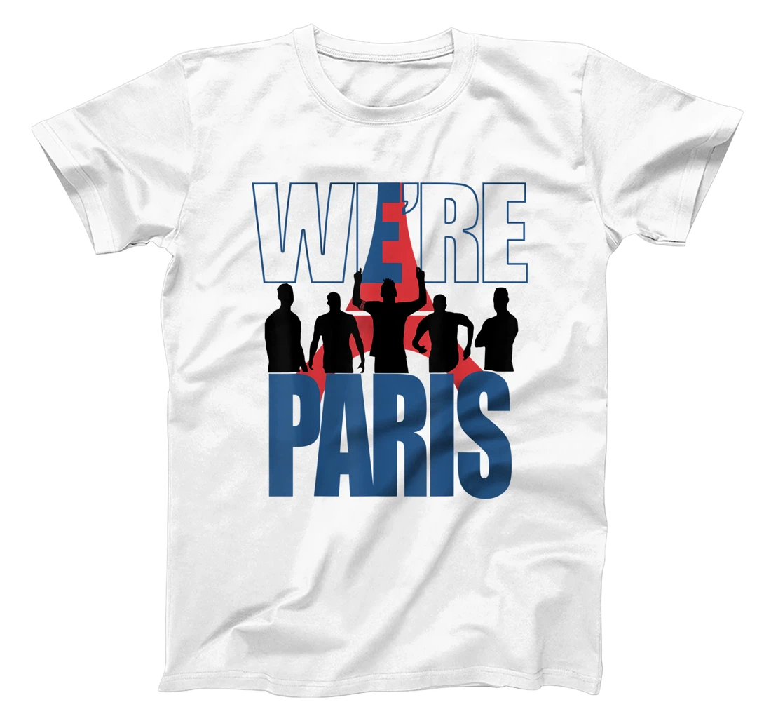 We're Paris - We Are Paris Football T-Shirt, Kid T-Shirt and Women T-Shirt