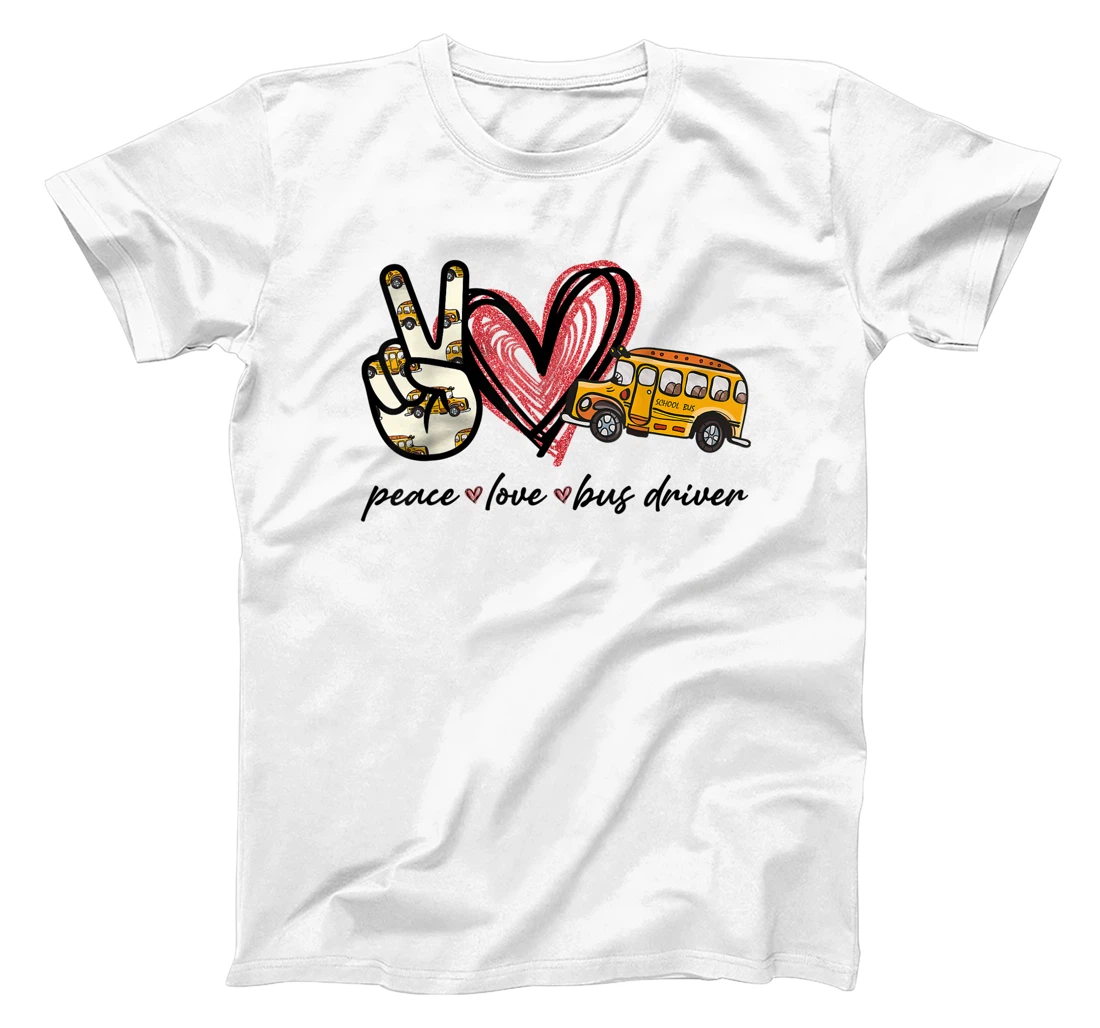 Peace Love Bus Driver First Day Of School Heart Hand Sign T-Shirt, Kid T-Shirt and Women T-Shirt