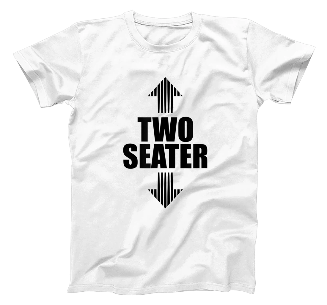 Two Seater Shirt Funny Two-Seater T-Shirt, Women T-Shirt T-Shirt, Women T-Shirt