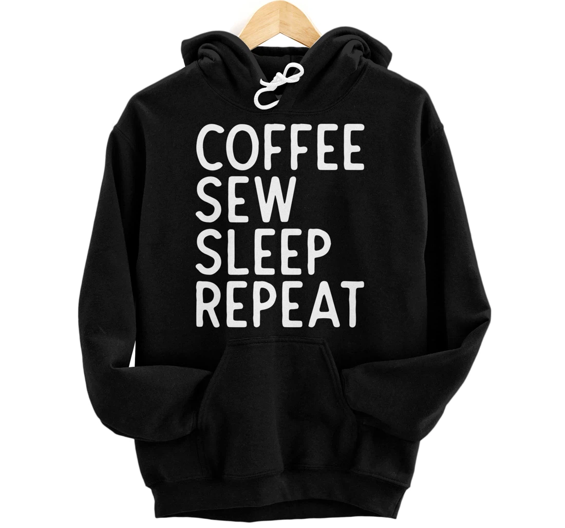 Personalized Coffee Sew Sleep Repeat Funny Sewing Quote Pullover Hoodie