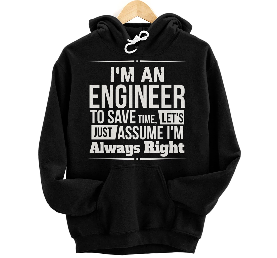 Personalized I'm An Engineer I'm Always Right Pullover Hoodie